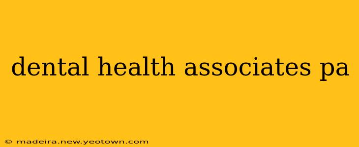dental health associates pa