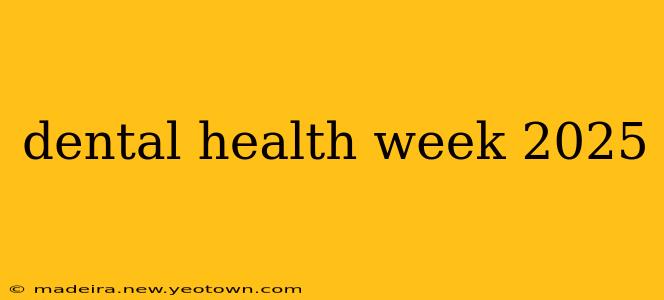 dental health week 2025
