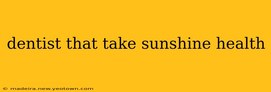 dentist that take sunshine health