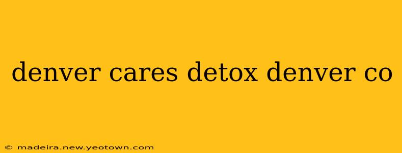 denver cares detox denver co