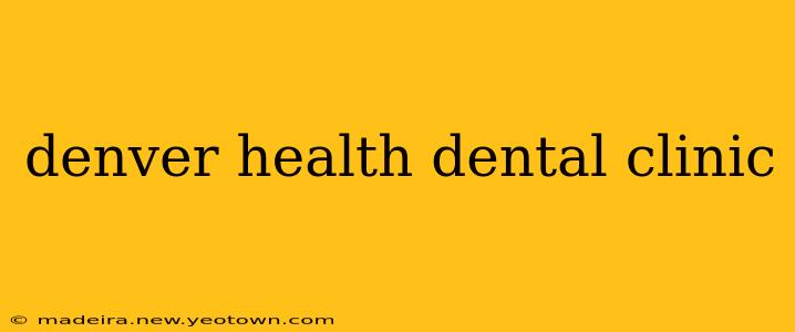 denver health dental clinic