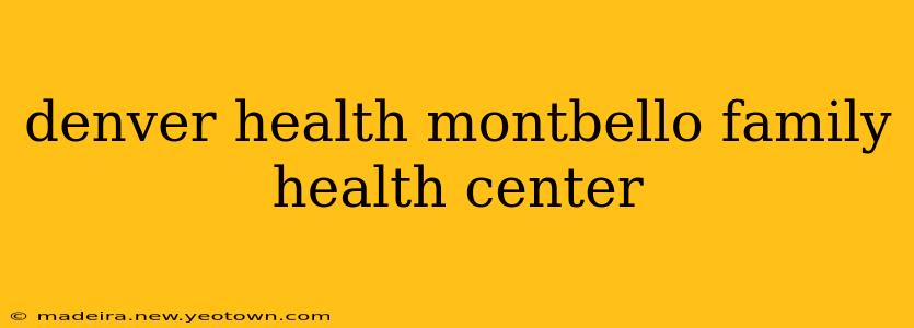 denver health montbello family health center