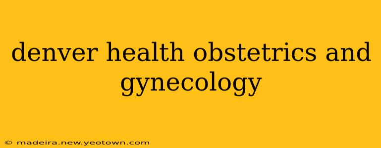 denver health obstetrics and gynecology