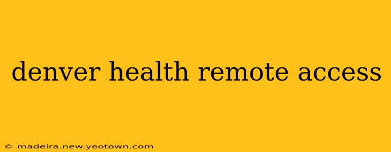 denver health remote access