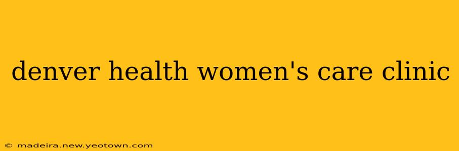 denver health women's care clinic