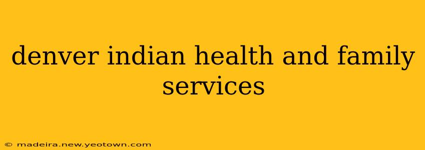 denver indian health and family services