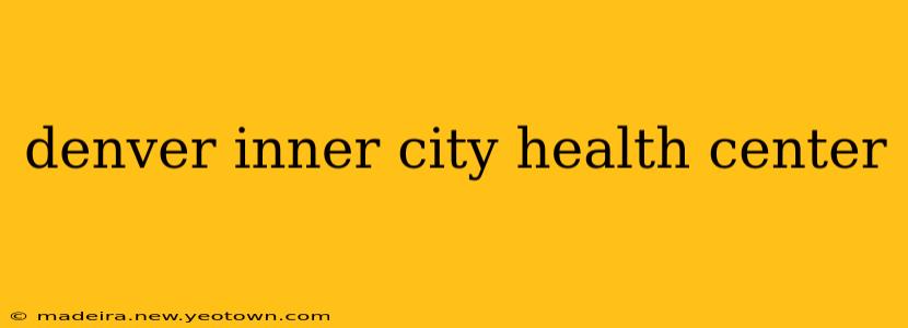 denver inner city health center