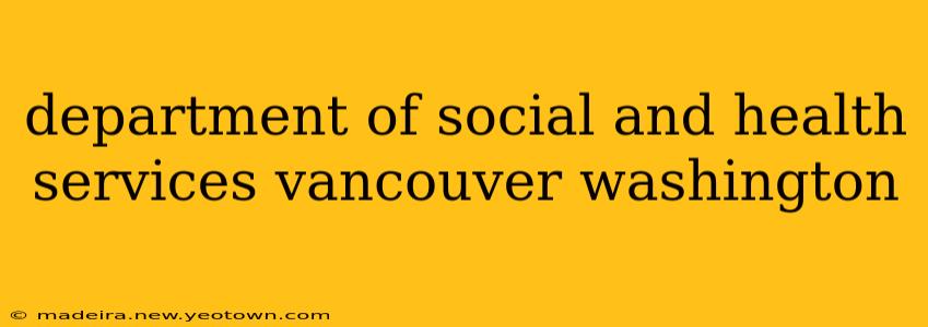 department of social and health services vancouver washington