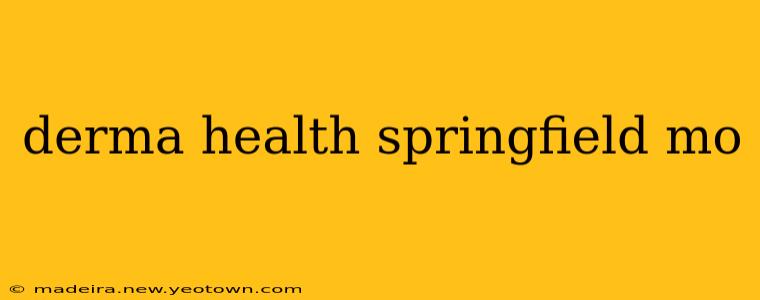 derma health springfield mo