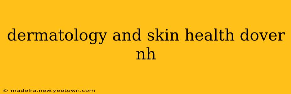 dermatology and skin health dover nh