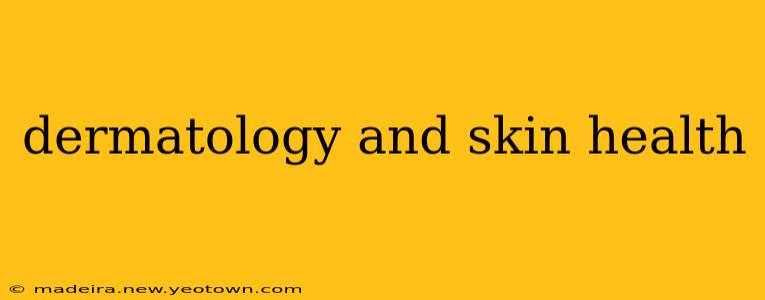 dermatology and skin health