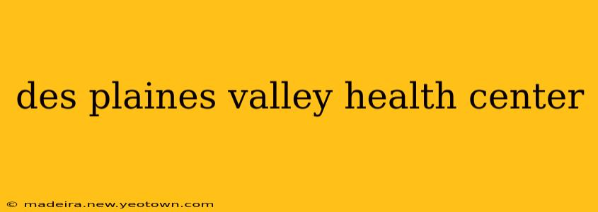 des plaines valley health center