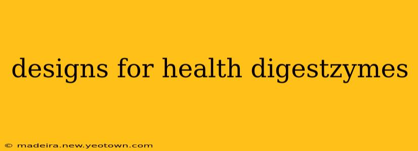 designs for health digestzymes