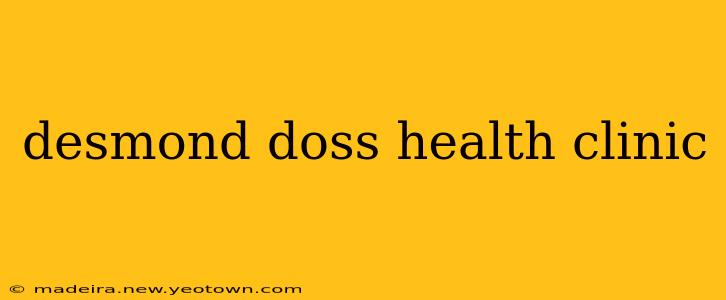 desmond doss health clinic