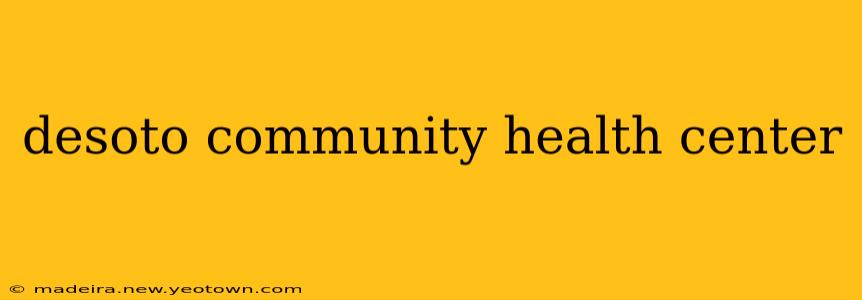 desoto community health center