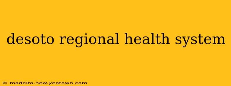 desoto regional health system