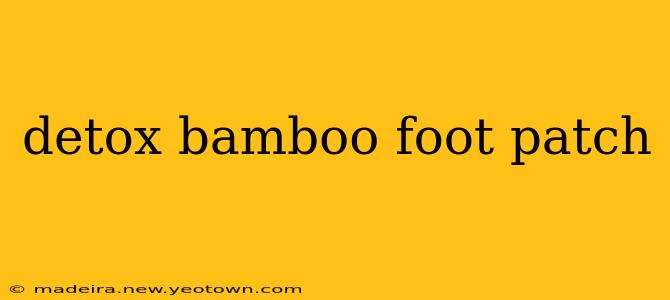 detox bamboo foot patch