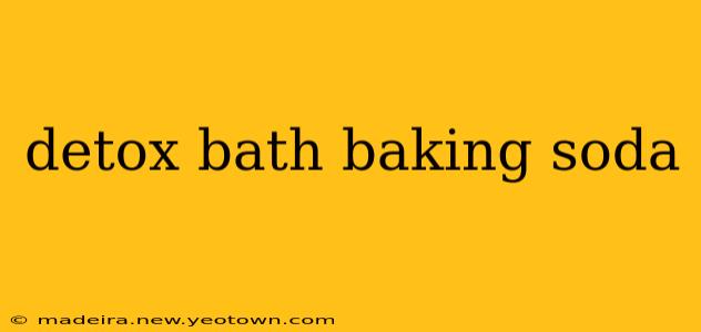 detox bath baking soda