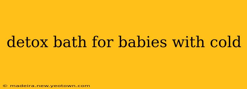 detox bath for babies with cold