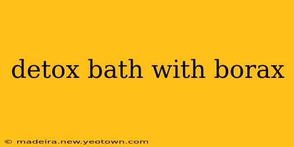 detox bath with borax