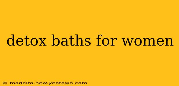 detox baths for women