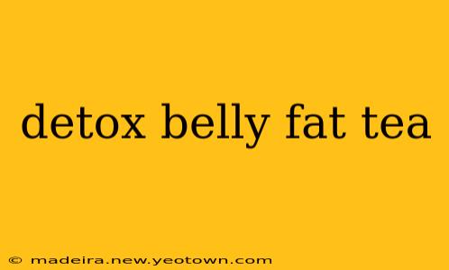 detox belly fat tea