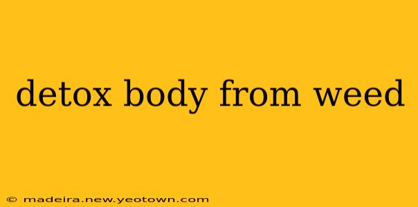detox body from weed