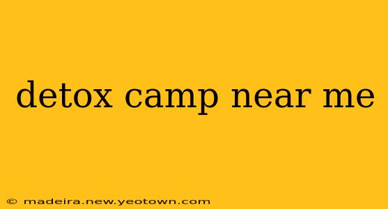 detox camp near me