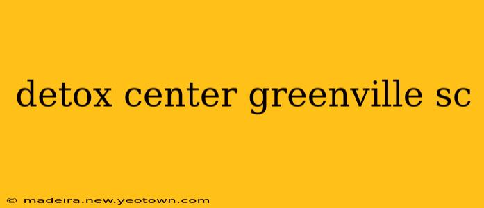 detox center greenville sc