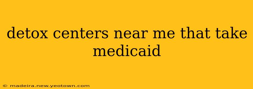 detox centers near me that take medicaid