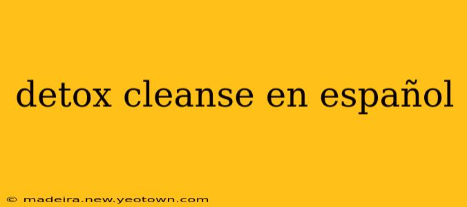 detox cleanse en español