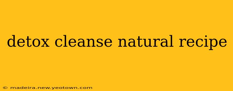 detox cleanse natural recipe
