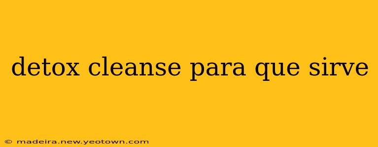 detox cleanse para que sirve