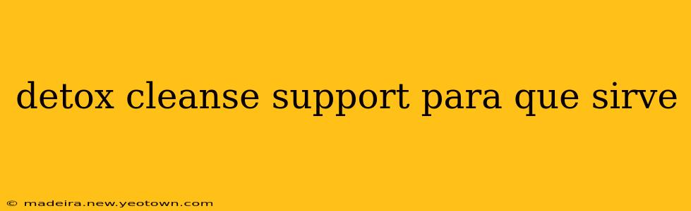 detox cleanse support para que sirve