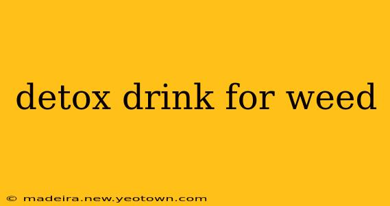 detox drink for weed