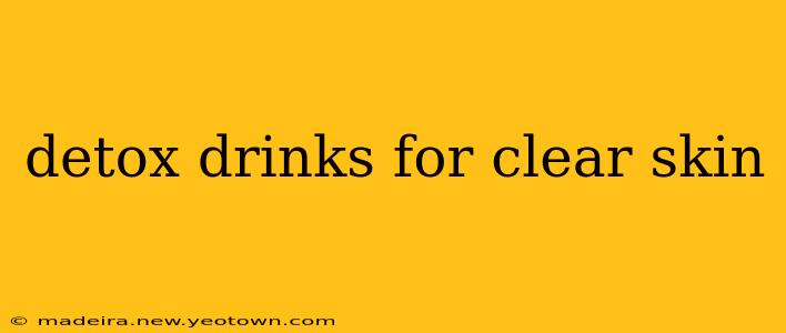 detox drinks for clear skin