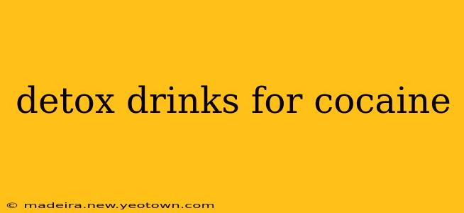 detox drinks for cocaine