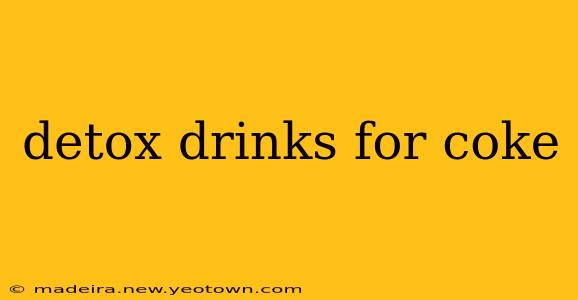 detox drinks for coke