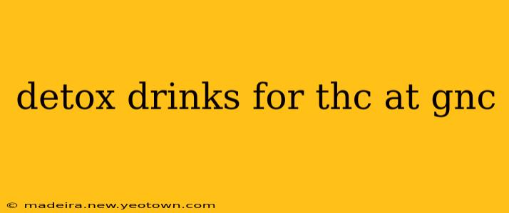 detox drinks for thc at gnc