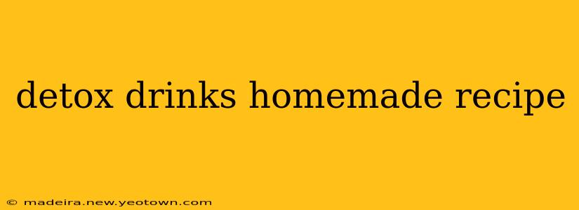 detox drinks homemade recipe