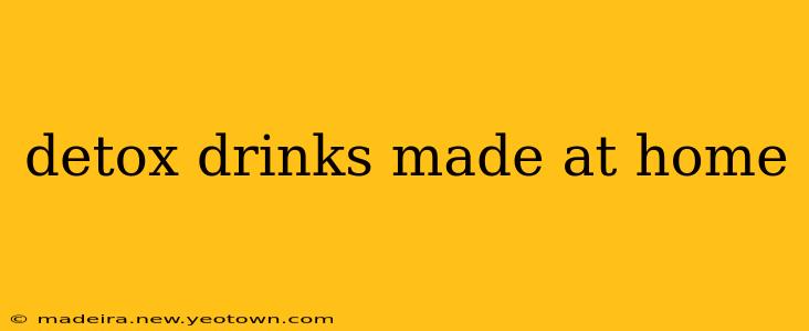 detox drinks made at home