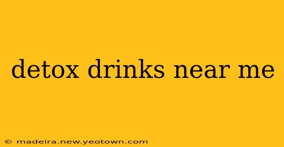 detox drinks near me