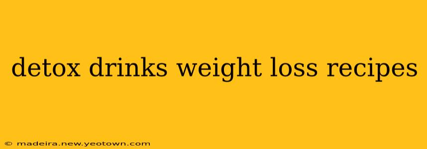 detox drinks weight loss recipes