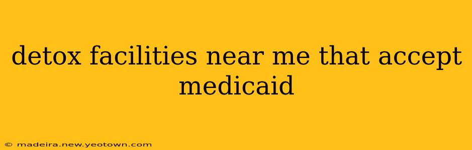 detox facilities near me that accept medicaid