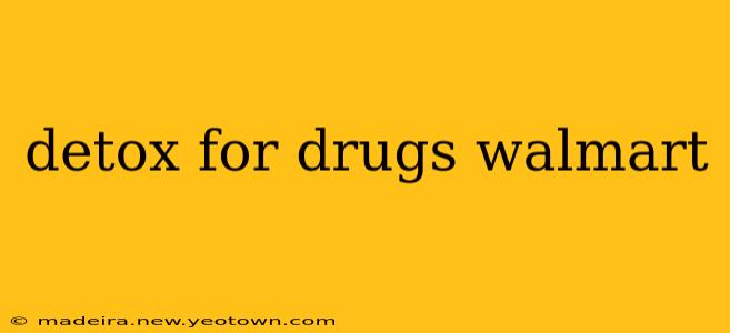 detox for drugs walmart