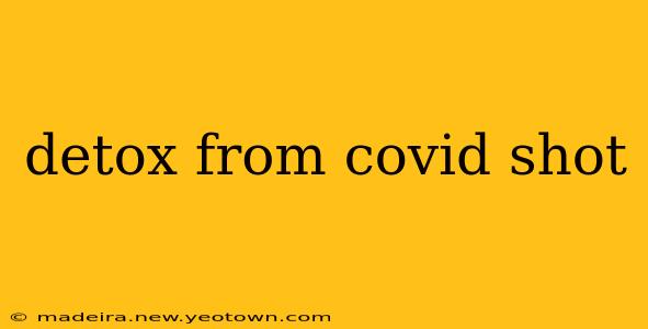 detox from covid shot