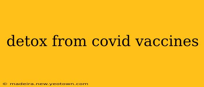 detox from covid vaccines