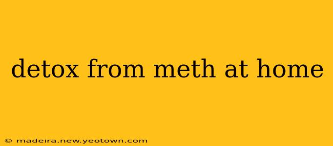 detox from meth at home