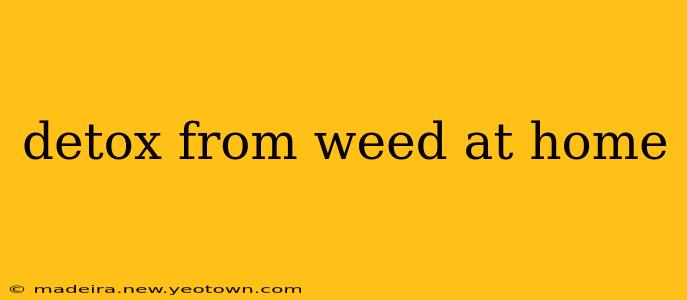 detox from weed at home