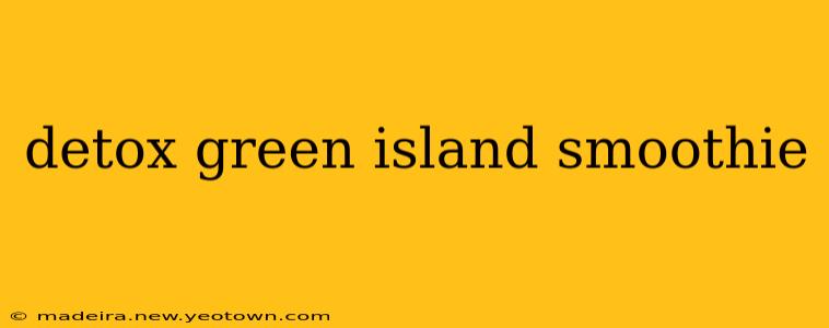 detox green island smoothie